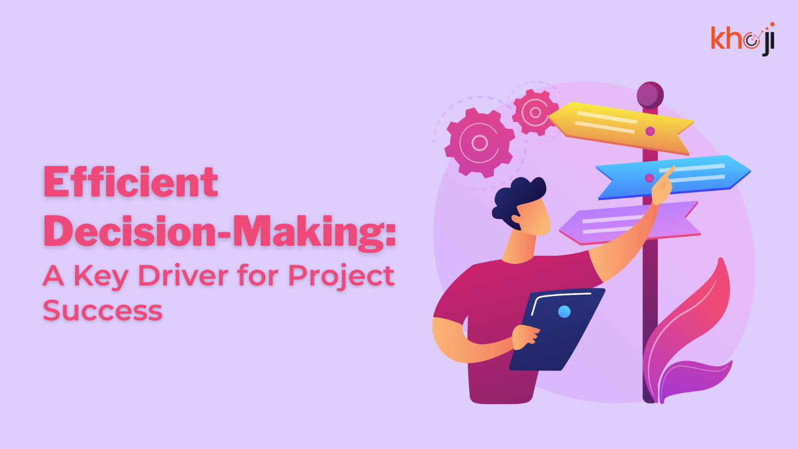 Efficient Decision Making: A Key Driver for Project Success