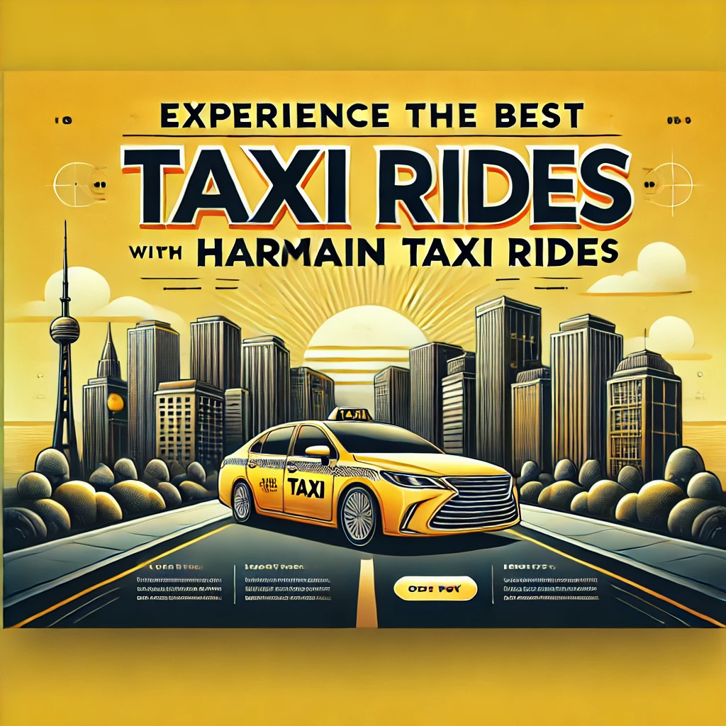 Experience the Best Taxi Rides with Harmain Taxi Rides